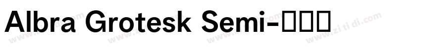 Albra Grotesk Semi字体转换